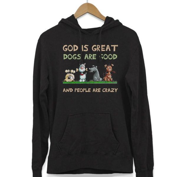 Dogs Are Good Hoodie