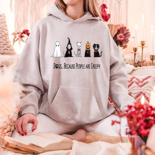 Dogs Because People Are Creepy Hoodie