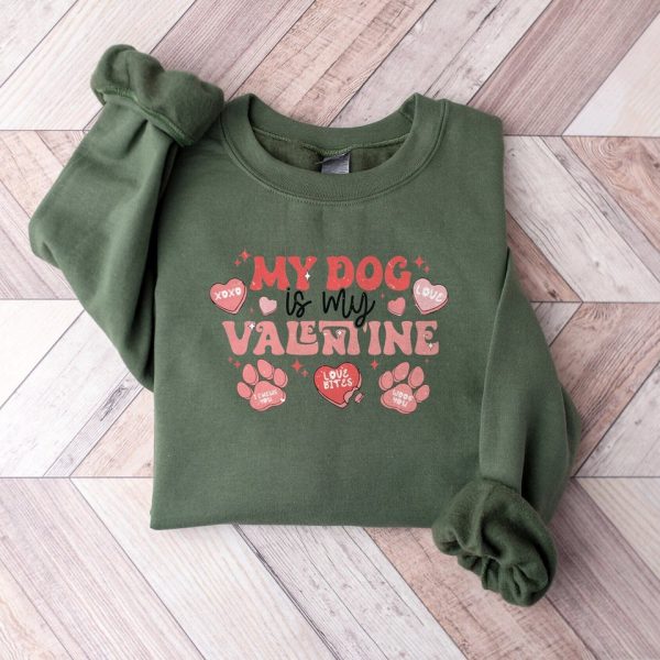 My Dog Is My Valentine Sweatshirt