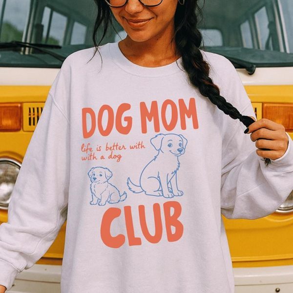 Dog Mom Club Sweatshirt V8