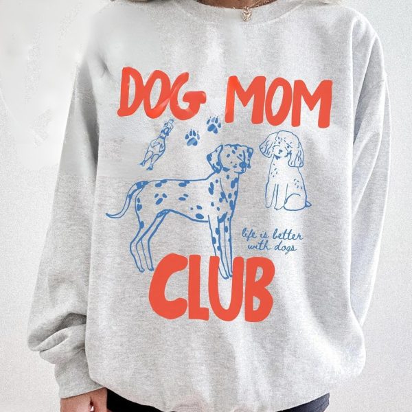 Dog Mom Club Sweatshirt V7