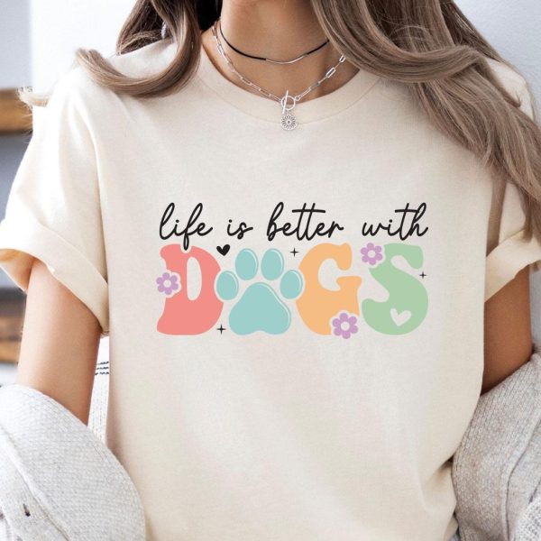 Life Is Better With Dogs Tee