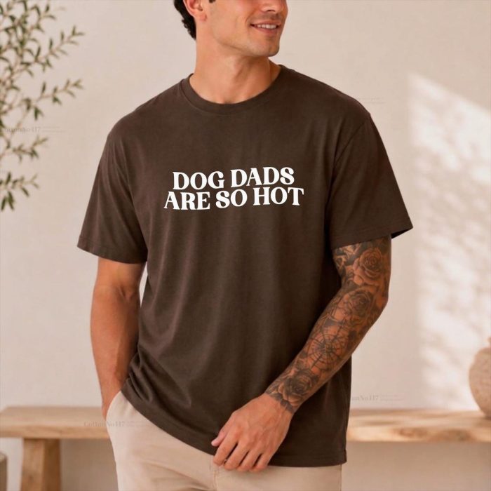 Dog Dads Are So Hot T-Shirt