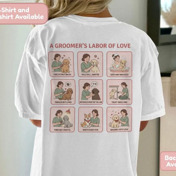 Dog Groomer's Labor Of Love Tee